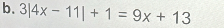 3|4x-11|+1=9x+13