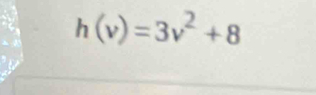 h(v)=3v^2+8