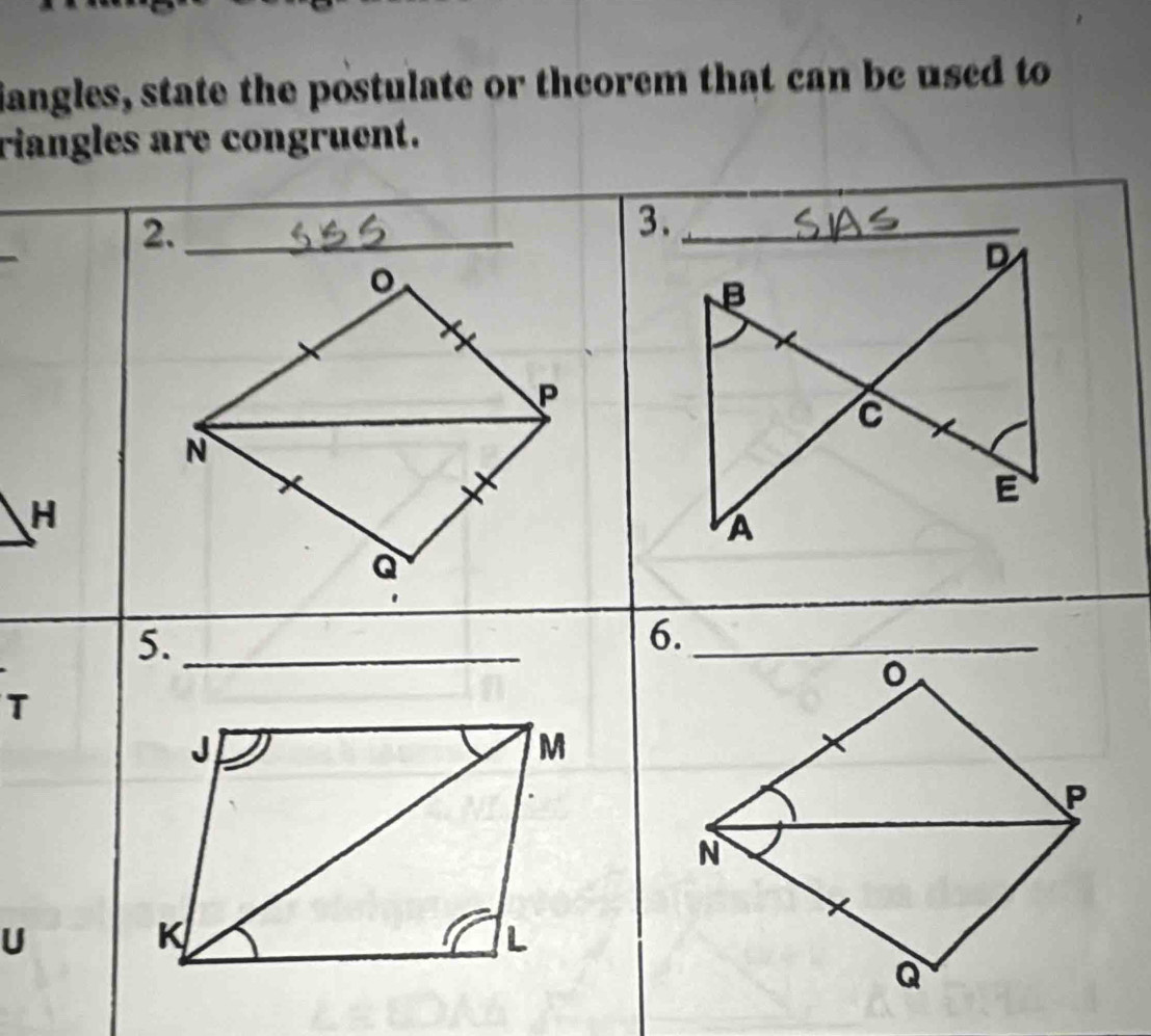 jangles, state the postulate or theorem that can bc used to 
riangles are congruent. 
2._ 
。
P
N
H
a
5._ 
6._
T
P
N
U
a