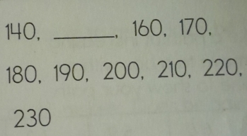 140, _, 160, 170,
180, 190, 200, 210, 220,
230