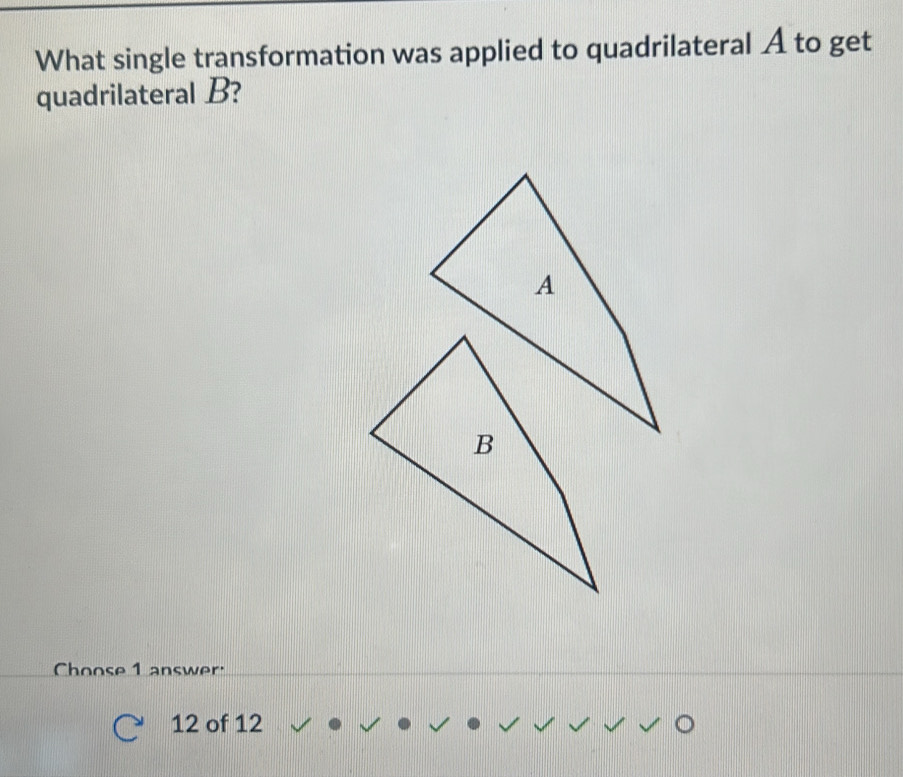 Solved: What single transformation was applied to quadrilateral A to ...