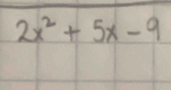 2x^2+5x-9