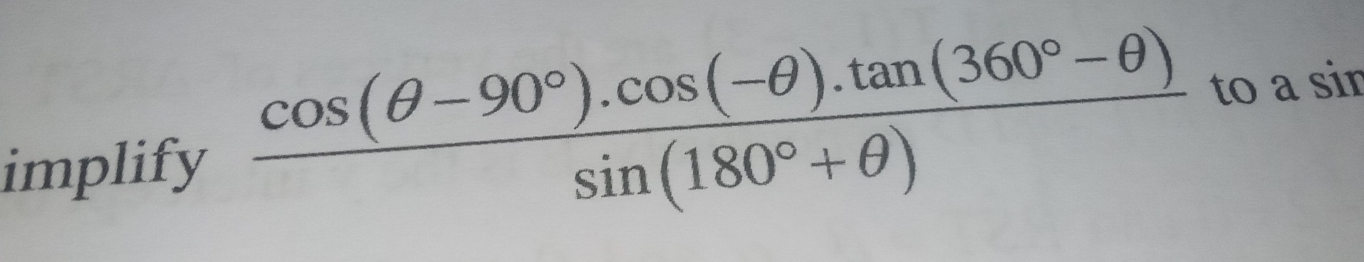 implify  (cos (θ -90°).cos (-θ ).tan (360°-θ ))/sin (180°+θ )  to a sir