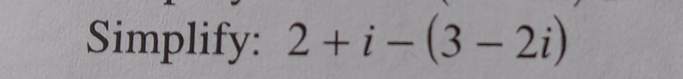 Simplify: 2+i-(3-2i)