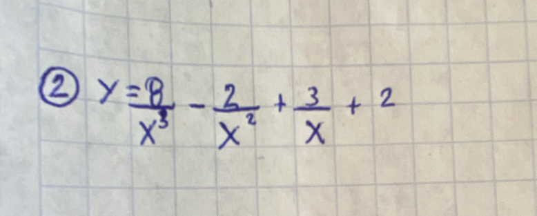 ② y= 8/x^3 - 2/x^2 + 3/x +2