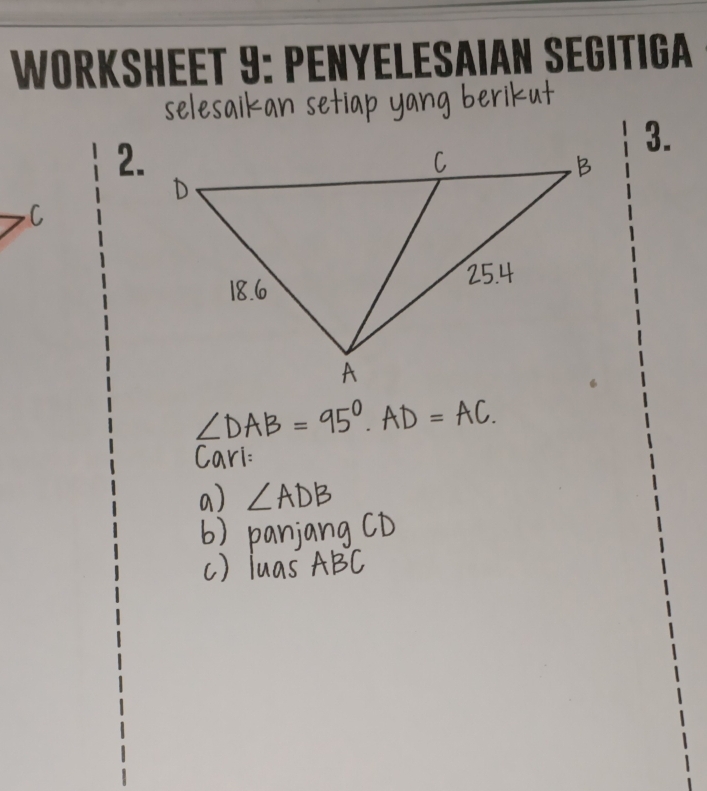 WORKSHEET 9: PENYELESAIAN SEGITIGA 
sel 
2. 
3. 
C