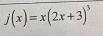 j(x)=x(2x+3)^3