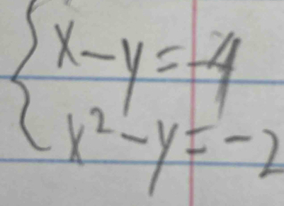 beginarrayl x-y=-4 x^2-y=-2endarray.