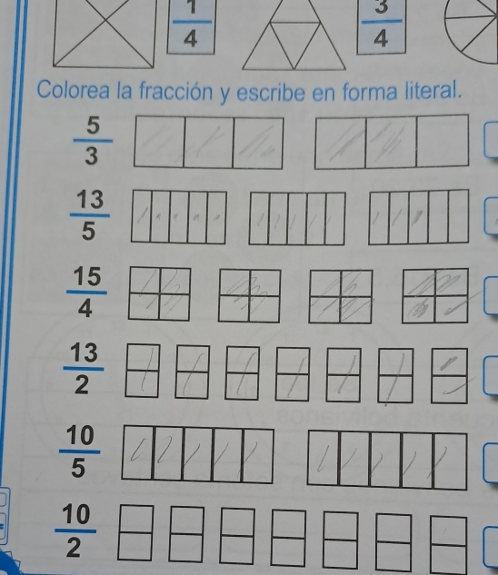  1/4 
 3/4 
Colorea la fracción y escribe en forma literal.
 13/5 
 15/4 
(
 13/2  □
 10/5 
 10/2 