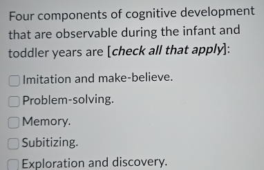 Solved: Four components of cognitive development that are observable ...