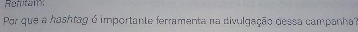 Reflitam: 
Por que a hashtag é importante ferramenta na divulgação dessa campanha?