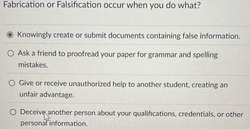 Solved: Fabrication or Falsification occur when you do what? Knowingly ...