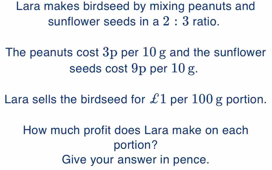 Solved: Lara makes birdseed by mixing peanuts and sunflower seeds in a ...