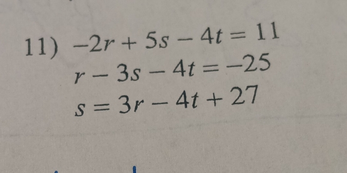 -2r+5s-4t=11
r-3s-4t=-25
s=3r-4t+27