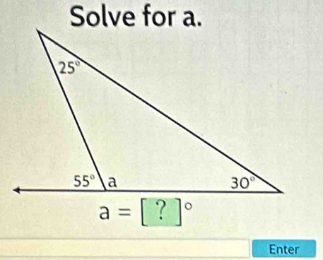 Solve for a.
a=[?]^circ 
Enter