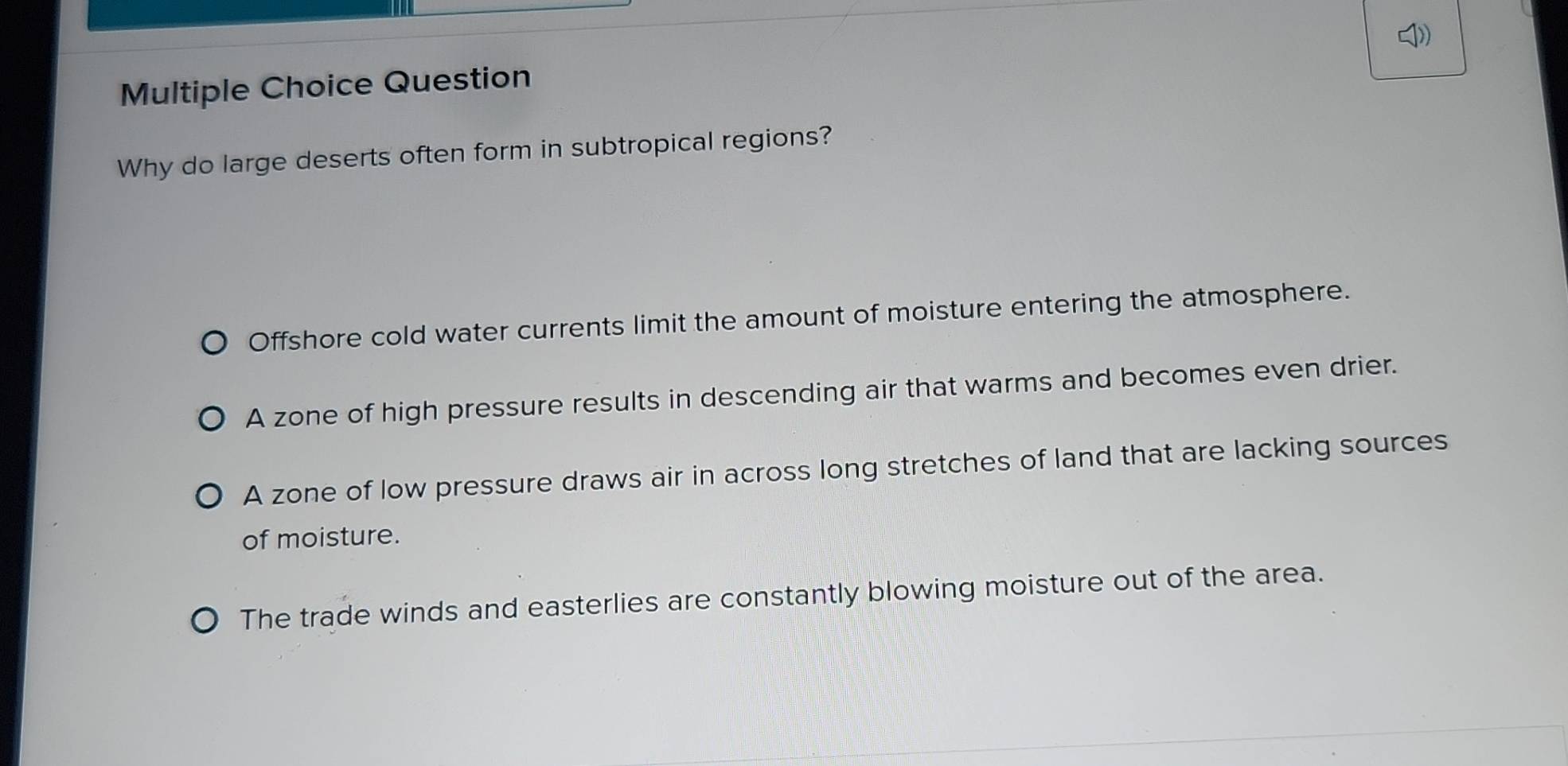Solved: Question Why do large deserts often form in subtropical regions ...