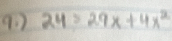 24=29x+4x^2