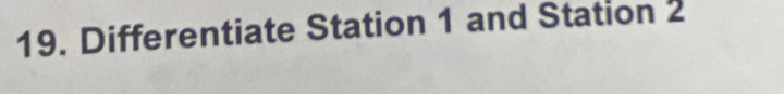 Differentiate Station 1 and Station 2