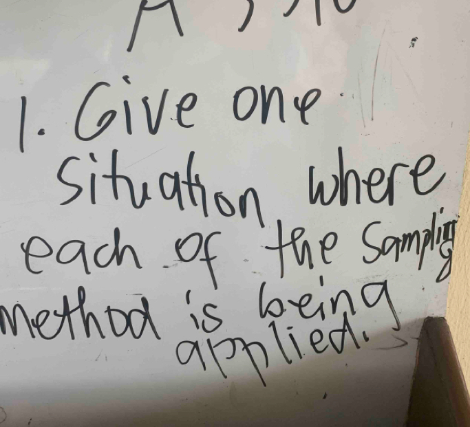 Give one 
situation where 
each of the Samply 
method is being 
applied.