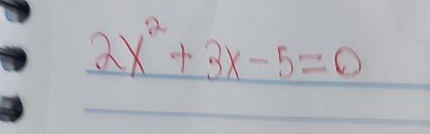 2x^2+3x-5=0