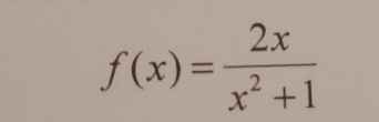 f(x)= 2x/x^2+1 