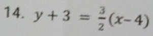 y+3= 3/2 (x-4)