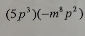 (5p^3)(-m^8p^2)