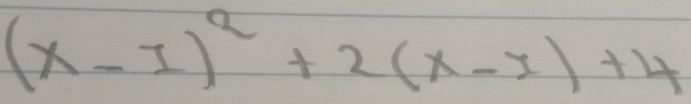 (x-1)^2+2(x-1)+4