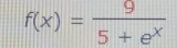 f(x)= 9/5+e^x 