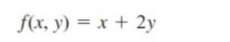 f(x,y)=x+2y