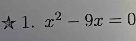 ★1. x^2-9x=0