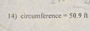 ircumference =50.9ft