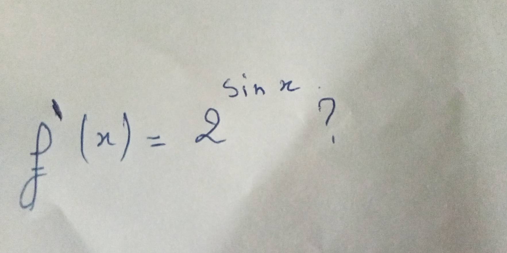 f'(x)=2^(sin x) 7