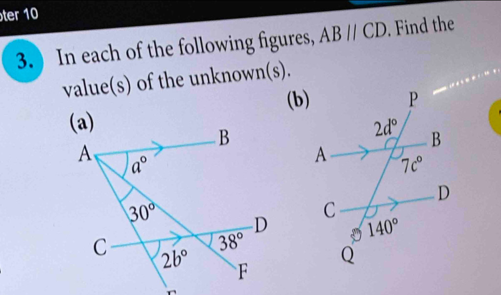 ter 10
3. ) In each of the following figures, ABparallel CD. Find the
value(s) of the unknown(s).
(b)