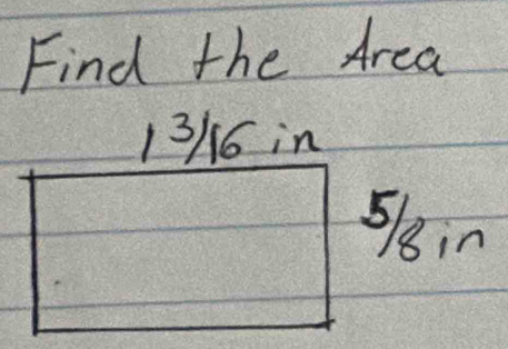 Find the Area
5/8 in