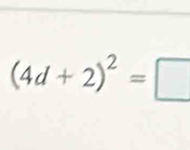 (4d+2)^2=□