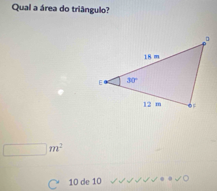 Qual a área do triângulo?
(-3,4) m^2
□ 
10 de 10