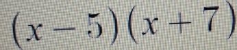 (x-5)(x+7)