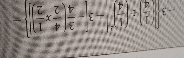 -3 [( 1/4 )/ ( 1/4 )^2]+3[- 3/4 ( 4/2 x 1/2 )] =