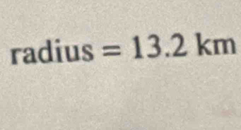 radius=13.2km