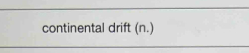 continental drift (n.)