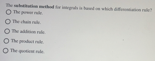 Solved: The substitution method for integrals is based on which ...