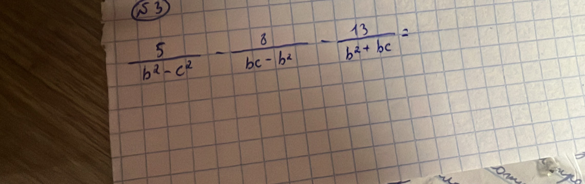 U5 3
 5/b^2-c^2 - 8/bc-b^2 - 13/b^2+bc =