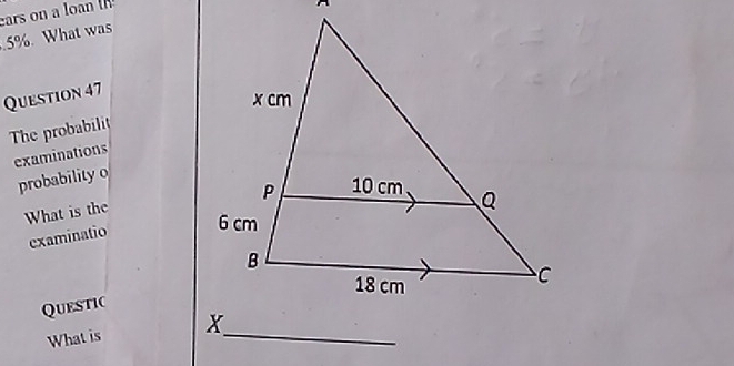 ears on a loan
5%. What was 
Question 47 
The probabilit 
examinations 
probability o 
What is the 
examinatio 
Questic 
What is