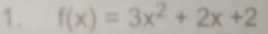 f(x)=3x^2+2x+2