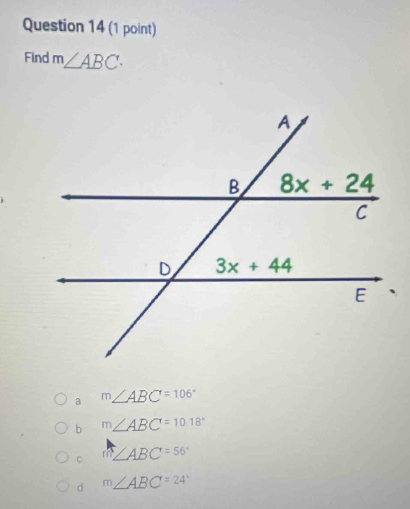 Find m∠ ABC.
a m∠ ABC=106°
b m∠ ABC=10.18°
。 m∠ ABC=56°
d m∠ ABC=24°