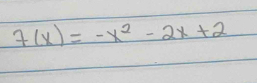 7(x)=-x^2-2x+2