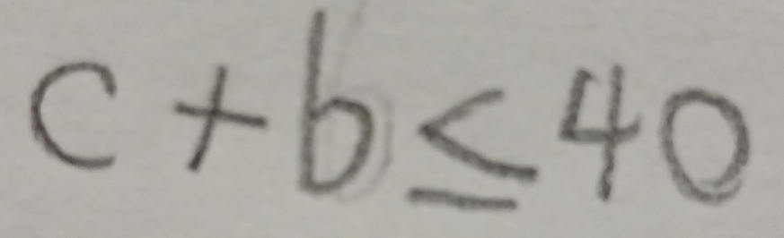 c+b≤ 40