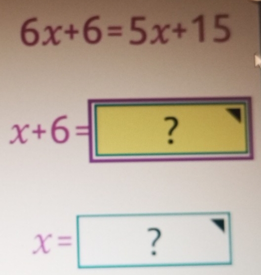 6x+6=5x+15
x=?