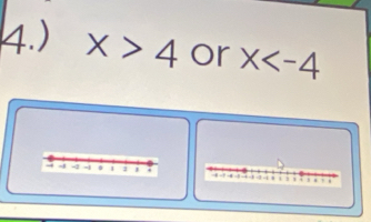 4.) x>4 or x